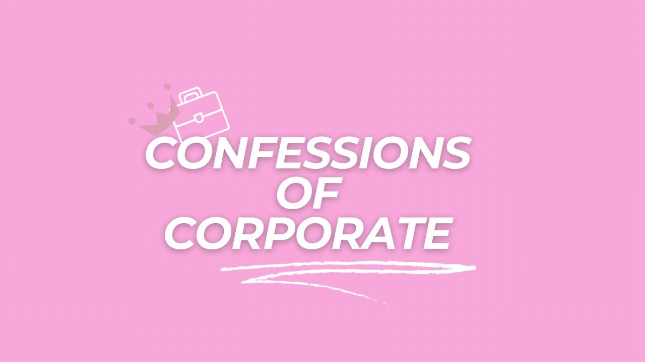 Confessions of Corporate